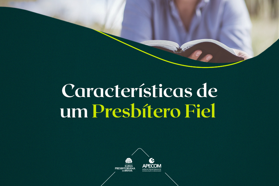 Características de um Presbítero Fiel
