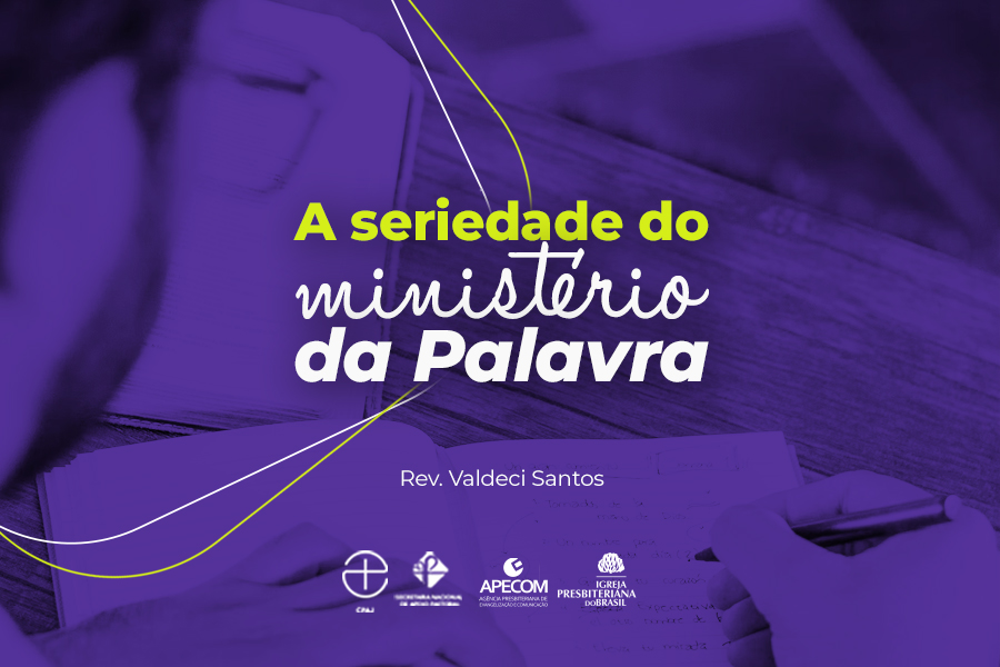 A seriedade do Ministério da Palavra